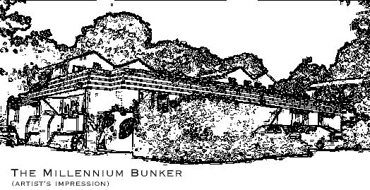 The Millennium Bunker